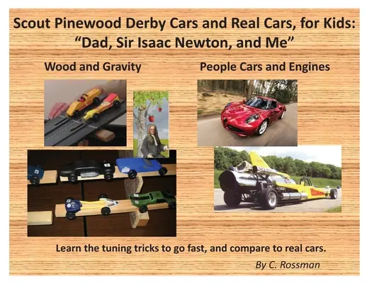 Scout Pinewood Derby Cars and Real Cars, pentru copii: Tata, Sir Isaac Newton și cu mine - Scout Pinewood Derby Cars and Real Cars, for Kids: Dad, Sir Isaac Newton, and Me