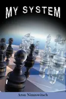 Sistemul meu: Strategii de șah câștigătoare - My System: Winning Chess Strategies