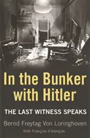 În buncăr cu Hitler - Vorbește ultimul martor - In the Bunker with Hitler - The Last Witness Speaks