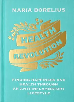 Revoluția sănătății: Găsirea fericirii și a sănătății printr-un stil de viață antiinflamator - Health Revolution: Finding Happiness and Health Through an Anti-Inflammatory Lifestyle