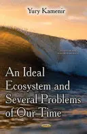 Ecosistemul ideal și câteva probleme ale timpului nostru - Ideal Ecosystem & Several Problems of Our Time