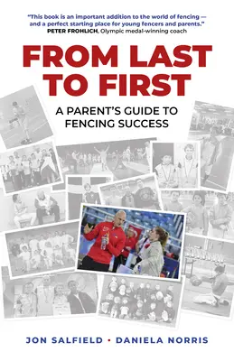 De la ultimul la primul: Ghidul unui părinte pentru succesul în scrimă - From Last to First: A Parent's Guide to Fencing Success