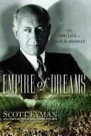 Imperiul viselor: Viața epică a lui Cecil B. DeMille - Empire of Dreams: The Epic Life of Cecil B. DeMille