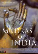 Mudras din India: Un ghid cuprinzător pentru gesturile mâinilor de yoga și dans indian - Mudras of India: A Comprehensive Guide to the Hand Gestures of Yoga and Indian Dance