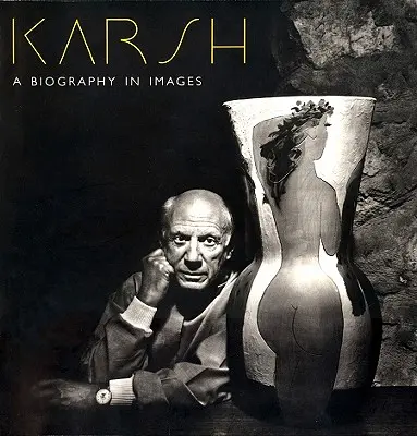 Karsh: O biografie în imagini - Karsh: A Biography in Images