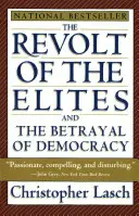 Revolta elitelor și trădarea democrației (The Revolt of the Elites and the Betrayal of Democracy) - The Revolt of the Elites and the Betrayal of Democracy