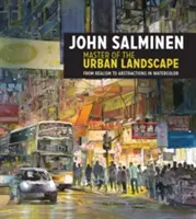 John Salminen - Maestru al peisajului urban: De la realism la abstracții în acuarelă - John Salminen - Master of the Urban Landscape: From Realism to Abstractions in Watercolor