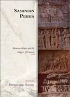 Sasanian Persia: Între Roma și stepele Eurasiei - Sasanian Persia: Between Rome and the Steppes of Eurasia