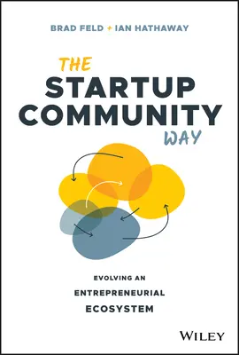 Calea comunității Startup: Evoluția unui ecosistem antreprenorial - The Startup Community Way: Evolving an Entrepreneurial Ecosystem