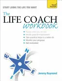 Caietul de lucru al antrenorului de viață - The Life Coach Workbook