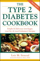 Cartea de bucate pentru diabetul de tip 2: Rețete simple și delicioase cu conținut scăzut de zahăr, grăsimi și colesterol - The Type 2 Diabetes Cookbook: Simple and Delicious Low-Sugar, Low Fat, and Low-Cholesterol Recipes