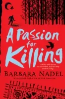 Passion for Killing (Inspector Ikmen Mystery 9) - Un fascinant thriller polițist cu acțiunea plasată în Istanbul - Passion for Killing (Inspector Ikmen Mystery 9) - A riveting crime thriller set in Istanbul