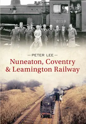 Calea ferată Nuneaton, Coventry & Leamington - Nuneaton, Coventry & Leamington Railway