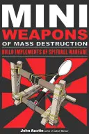 Mini Arme de Distrugere în Masă: Construiește unelte de război cu mingea de scuipat, 1 - Mini Weapons of Mass Destruction: Build Implements of Spitball Warfare, 1