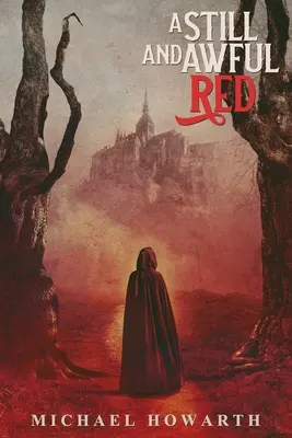 Un roșu nemișcat și îngrozitor - A Still and Awful Red