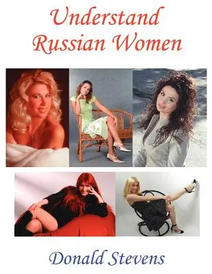 Înțelegerea femeilor ruse - Understand Russian Women
