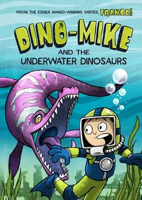 Dino-Mike și dinozaurii subacvatici - Dino-Mike and the Underwater Dinosaurs