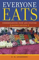 Toată lumea mănâncă: Înțelegerea alimentației și a culturii - Everyone Eats: Understanding Food and Culture