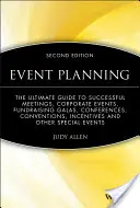 Planificarea evenimentelor: The Ultimate Guide to Successful Meetings, Corporate Events, Fundraising Galas, Conferences, Conventions, Incentives a - Event Planning: The Ultimate Guide to Successful Meetings, Corporate Events, Fundraising Galas, Conferences, Conventions, Incentives a