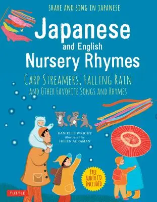 Rime de grădiniță japoneze și engleze: Streamers de crap, ploaie căzătoare și alte cântece și rime preferate - Japanese and English Nursery Rhymes: Carp Streamers, Falling Rain and Other Favorite Songs and Rhymes