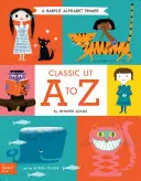 Literatură clasică de la A la Z: Alfabet Babylit(r): A Babylit(r) Alphabet Primer - Classic Lit A to Z: A Babylit(r) Alphabet: A Babylit(r) Alphabet Primer