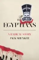 Egiptenii - o poveste radicală - Egyptians - A Radical Story