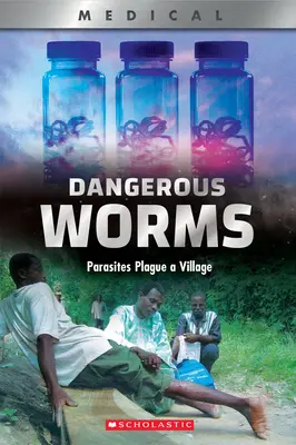 Viermi periculoși (Xbooks): Paraziții molipsesc un sat - Dangerous Worms (Xbooks): Parasites Plague a Villate