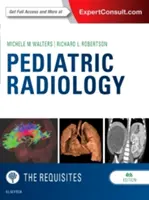 Radiologie pediatrică: The Requisites - Pediatric Radiology: The Requisites
