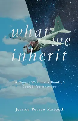 What We Inherit: Un război secret și căutarea de răspunsuri de către o familie - What We Inherit: A Secret War and a Family's Search for Answers