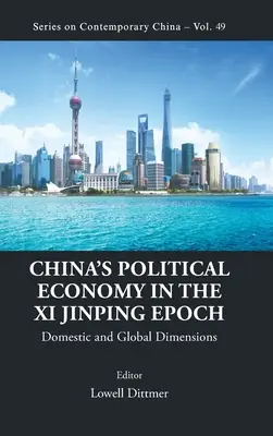 Economia politică a Chinei în epoca XI Jinping: Dimensiuni interne și globale - China's Political Economy in the XI Jinping Epoch: Domestic and Global Dimensions