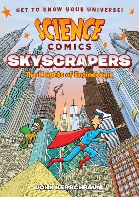 Benzile desenate științifice: Skyscrapers: Înălțimile ingineriei - Science Comics: Skyscrapers: The Heights of Engineering