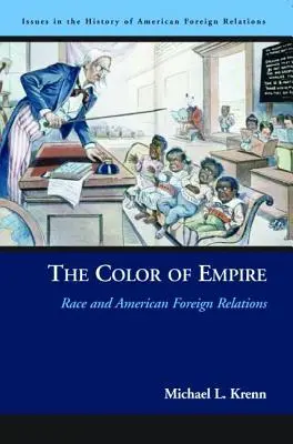 Culoarea imperiului: Rasa și relațiile externe americane - The Color of Empire: Race and American Foreign Relations