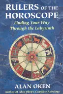 Conducătorii horoscopului: Găsirea drumului prin labirint - Rulers of the Horoscope: Finding Your Way Through the Labyrinth