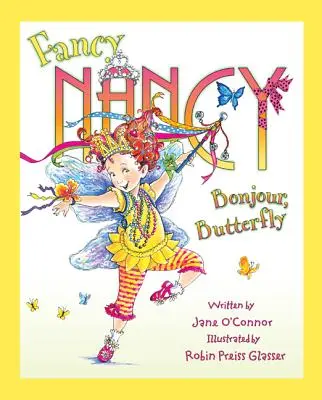 Fancy Nancy: Bonjour, fluture - Fancy Nancy: Bonjour, Butterfly