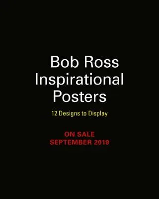 Postere inspiraționale Bob Ross: 12 modele de afișat - Bob Ross Inspirational Posters: 12 Designs to Display