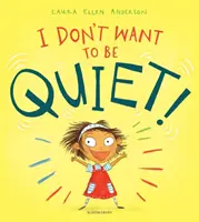 Nu vreau să fiu tăcut! - I Don't Want to Be Quiet!