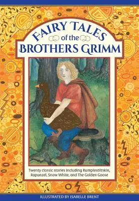 Basmele Fraților Grimm: Douăzeci de povești clasice, inclusiv Rumpelstiltskin, Rapunzel, Albă ca Zăpada și Gâsca de Aur - Fairy Tales of the Brothers Grimm: Twenty Classic Stories Including Rumpelstiltskin, Rapunzel, Snow White, and the Golden Goose