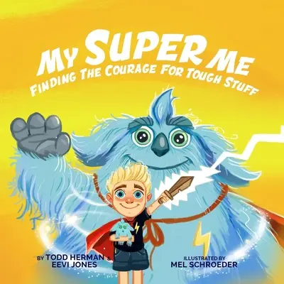 My Super Me: Găsirea curajului pentru lucruri dificile [Finding The Courage For Tough Stuff - My Super Me: Finding The Courage For Tough Stuff