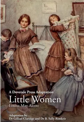 O adaptare Dovetale Press a cărții Little Women de Louisa May Alcott - A Dovetale Press Adaptation of Little Women by Louisa May Alcott