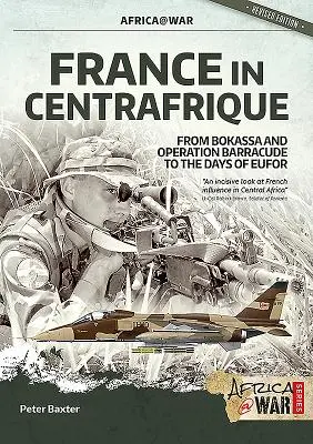 Franța în Centrafrique: De la Bokassa și operațiunea Barracude până la zilele lui Eufor - France in Centrafrique: From Bokassa and Operation Barracude to the Days of Eufor