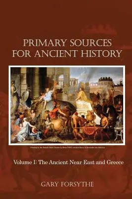 Surse primare pentru istoria antică: Volumul I: Orientul Apropiat Antic și Grecia - Primary Sources for Ancient History: Volume I: The Ancient Near East and Greece