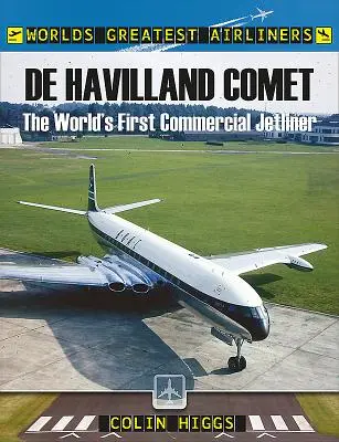 de Havilland Comet: Primul avion de linie comercial din lume - de Havilland Comet: The World's First Commercial Jetliner