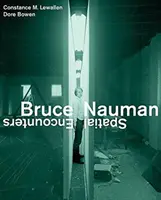 Bruce Nauman: Întâlniri spațiale - Bruce Nauman: Spatial Encounters