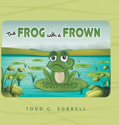Broasca încruntată (The Frog With a Frown) - The Frog With a Frown