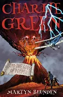 Charlie Green și zeii din Pompei - Charlie Green and the Gods of Pompeii