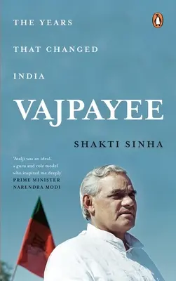 Vajpayee: Anii care au schimbat India - Vajpayee: The Years That Changed India