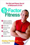5-Factor Fitness: The Diet and Fitness Secret of Hollywood's A-List