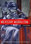 Muralismul mexican: O istorie critică - Mexican Muralism: A Critical History
