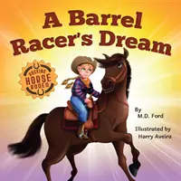 A Barrel Racer's Dream: O aventură Western Rodeo pentru copii de 4-8 ani - A Barrel Racer's Dream: A Western Rodeo Adventure for Kids Ages 4-8