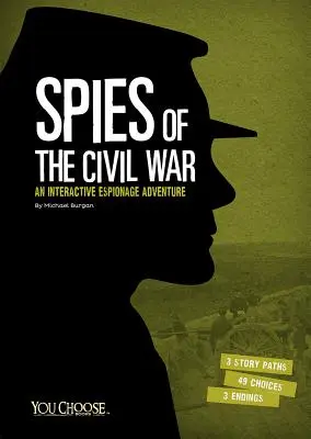 Spies of the Civil War: O aventură interactivă de spionaj - Spies of the Civil War: An Interactive Espionage Adventure